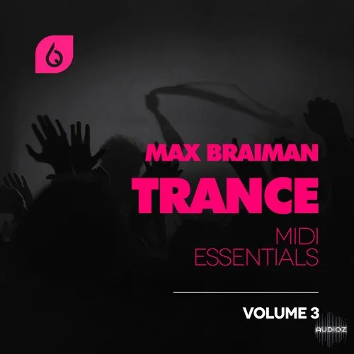 Freshly Squeezed Samples Max Braiman Trance MIDI Essentials Vol 3 MiDi FLP Template REVEAL SOUND SPiRE