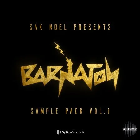 Splice Sounds Sak Noel Presents the Barnation Sample Pack WAV-FANTASTiC