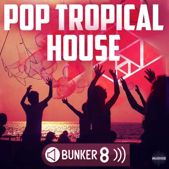 Bunker 8 Digital Labs Pop Tropical House MULTiFORMAT-DECiBEL
