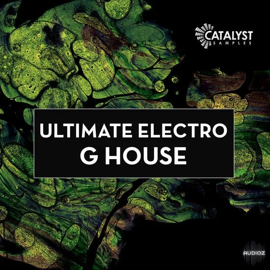 Catalyst Samples Ultimate Electro G House MULTiFORMAT-DECiBEL