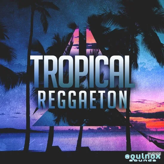 Equinox Sounds Tropical Reggaeton MULTiFORMAT-DECiBEL