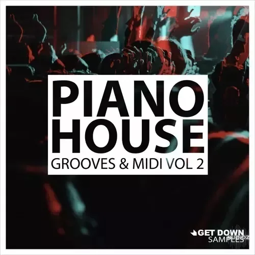 Get Down Samples Piano House Grooves Vol 2 WAV MiDi-FANTASTiC
