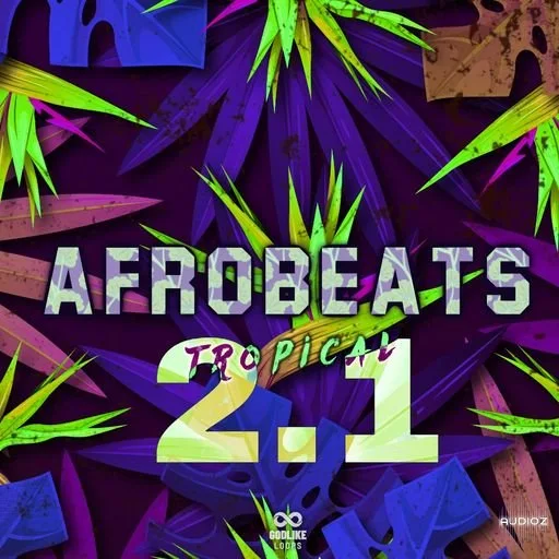Godlike Loops Afrobeats Tropical 2.1 WAV