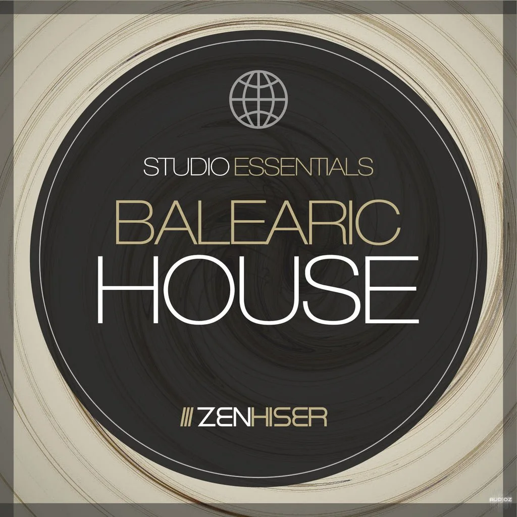 Zenhiser Studio Essentials Balearic House WAV-FANTASTiC