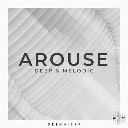 Zenhiser Arouse Deep and Melodic WAV-FANTASTiC