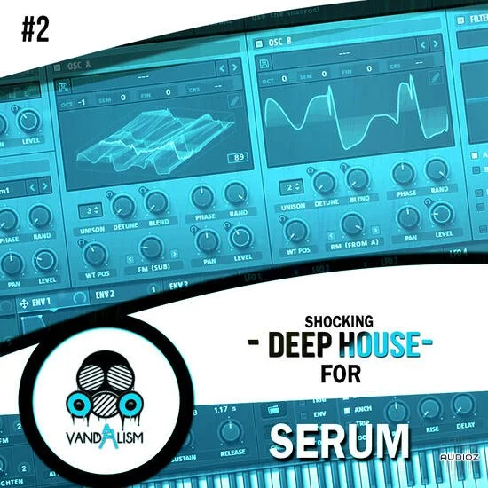 Vandalism Shocking Deep House 2 for Serum MULTiFORMAT-DECiBEL