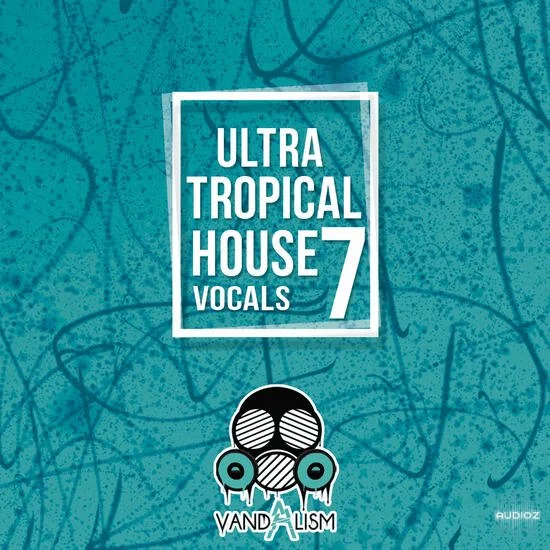 Vandalism Ultra Tropical House Vocals 7 MULTiFORMAT-DECiBEL