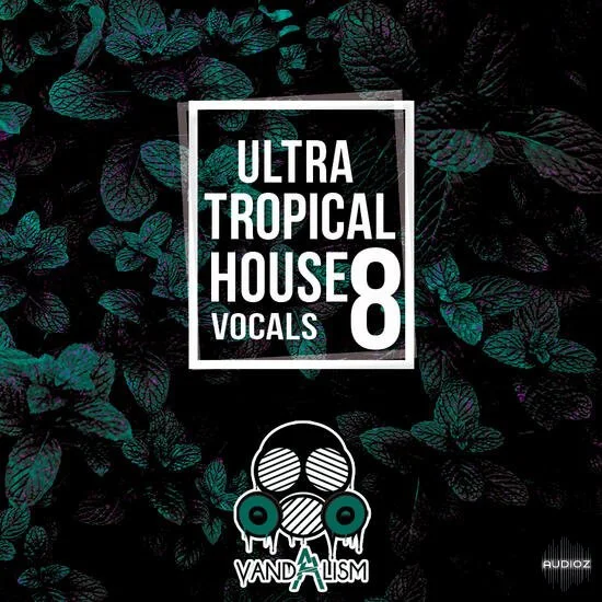 Vandalism Ultra Tropical House Vocals 8 MULTiFORMAT-DECiBEL