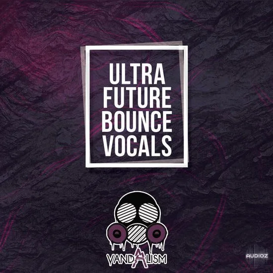 Vandalism Ultra Future Bounce Vocals MULTiFORMAT-DECiBEL