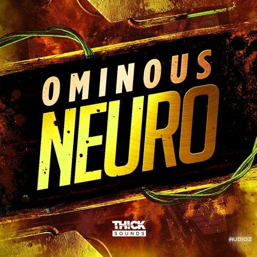THICK Sounds Ominous Neuro WAV-FANTASTiC