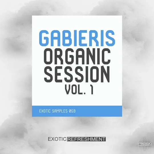Exotic Refreshment Gabieris Organic Session vol. 1 WAV-FANTASTiC