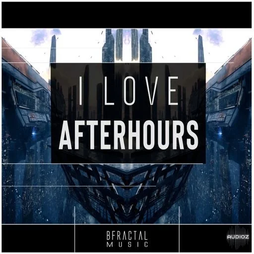 BFractal Music I Love AfterHours WAV-FANTASTiC
