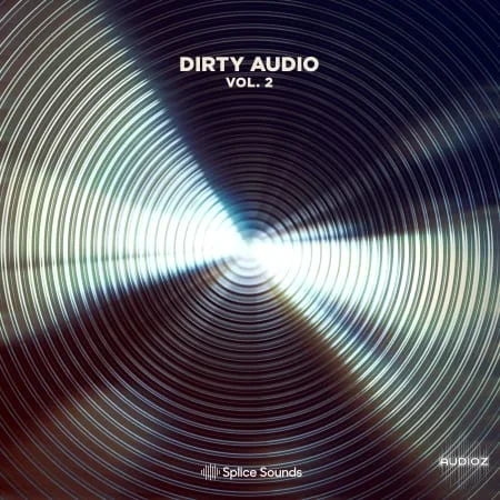 Splice Dirty Audio Sample Pack Vol. 2 WAV