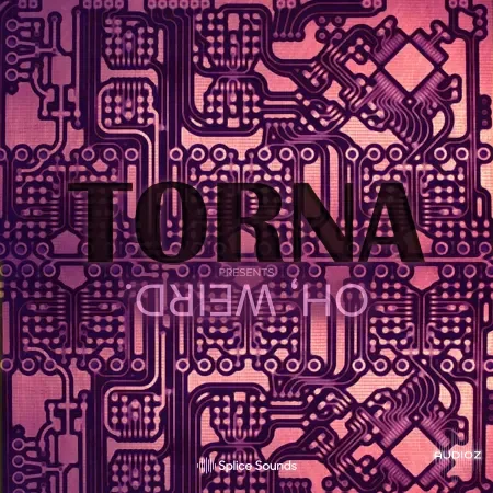 Splice Torna Oh, Weird Sample Pack WAV