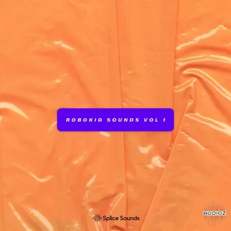 Splice Robokid Sounds Sample Pack WAV