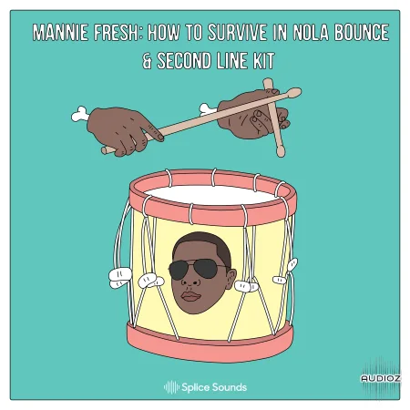 Splice Mannie Fresh How To Survive In NOLA Bounce & Second Line Kit WAV