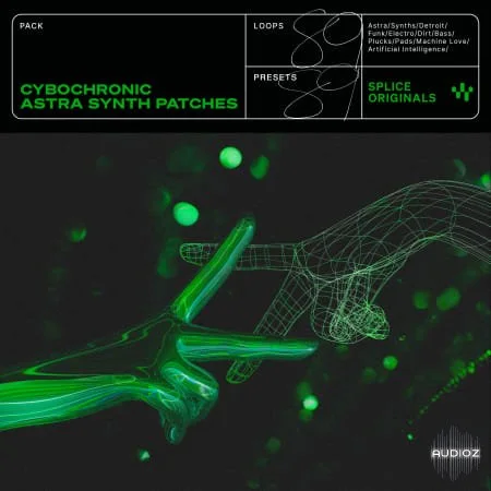 Splice Originals Cybochronic WAV MiDi Astra Presets-FANTASTiC