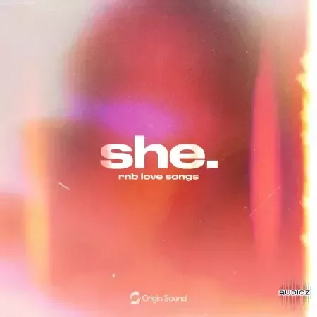 Origin Sound she. rnb love songs WAV Astra Presets