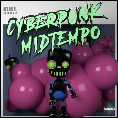 Bfractal Music Cyberpunk Midtempo WAV MiDi-FANTASTiC