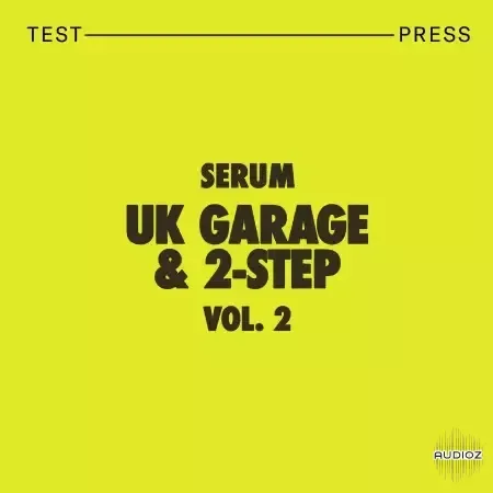 Test Press Serum UK Garage and 2-Step Vol.2 WAV MiDi XFER RECORDS SERUM-FANTASTiC