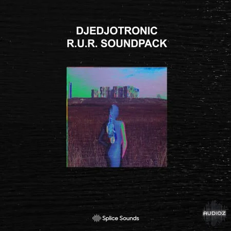 Splice Djedjotronic R.U.R SOUNDPACK WAV-FLARE