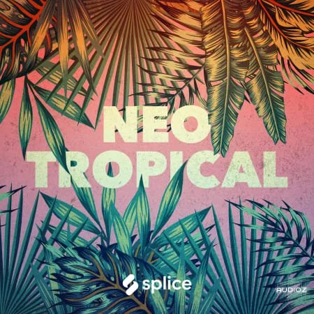 Splice Originals Neo Tropical MULTiFORMAT-FANTASTiC