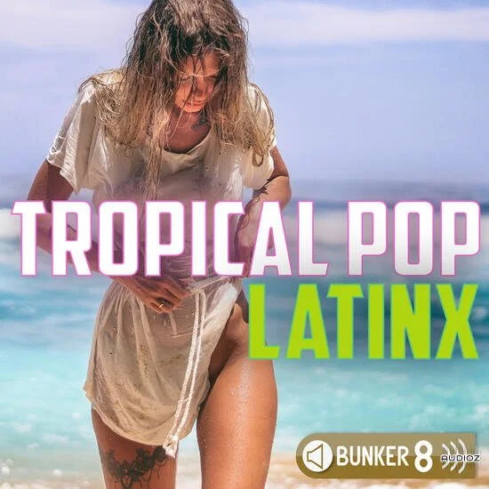 Bunker 8 Digital Labs Tropical Pop LatinX MULTiFORMAT-DECiBEL