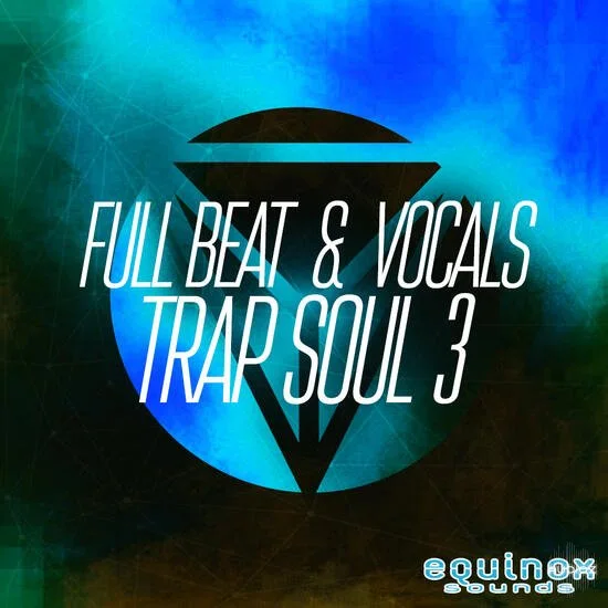Equinox Sounds Full Beat and Vocals Trap Soul 3 WAV MIDI-DECiBEL