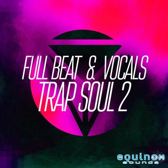 Equinox Sounds Full Beat and Vocals Trap Soul 2 WAV MIDI-DECiBEL