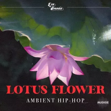 LEX Sounds Lotus Flower Ambient Hip Hop WAV-FANTASTiC