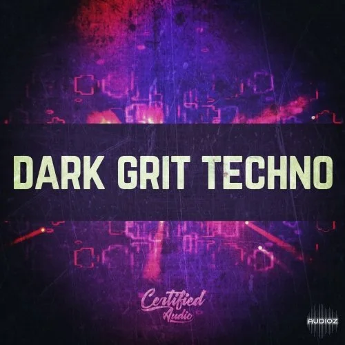 Certified Audio LLC Dark Grit Techno WAV