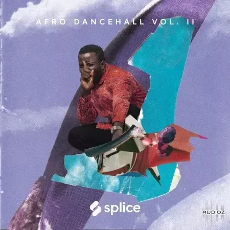 Splice Sessions Afro Dancehall Vol 2 WAV MiDi Astra Presets-FANTASTiC