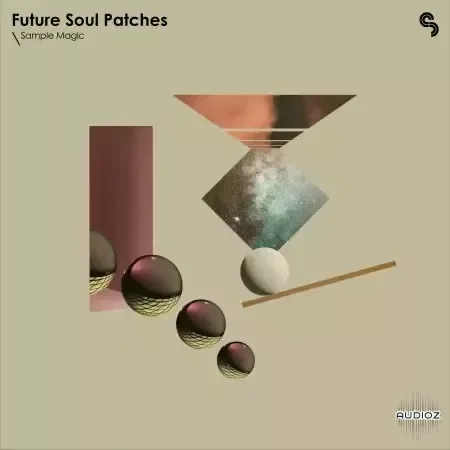 Sample Magic Future Soul Patches MULTiFORMAT-FANTASTiC