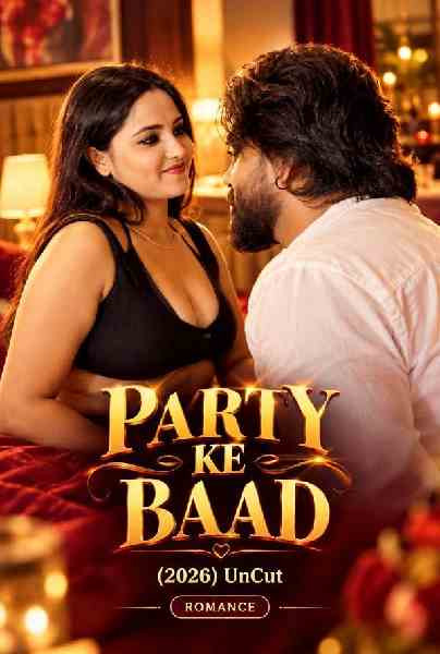 Party Ke Baad (2026) Uncut Hindi Hot Short Film | WEB-DL X264 1080p Download