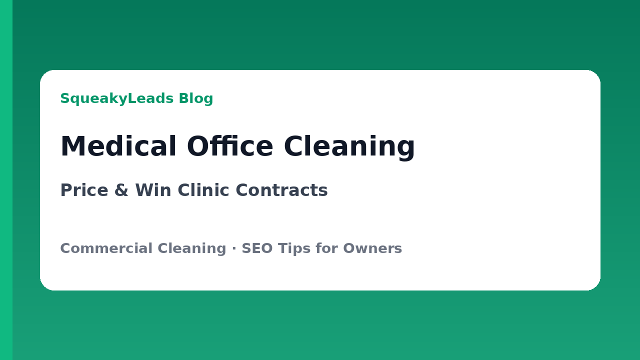 Medical Office Cleaning: How to Price and Win Clinic Contracts featured image