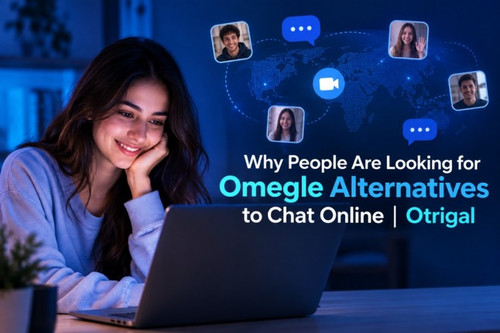 Why People Are Looking for Omegle Alternatives to Chat Online  Otrigal.jpg
