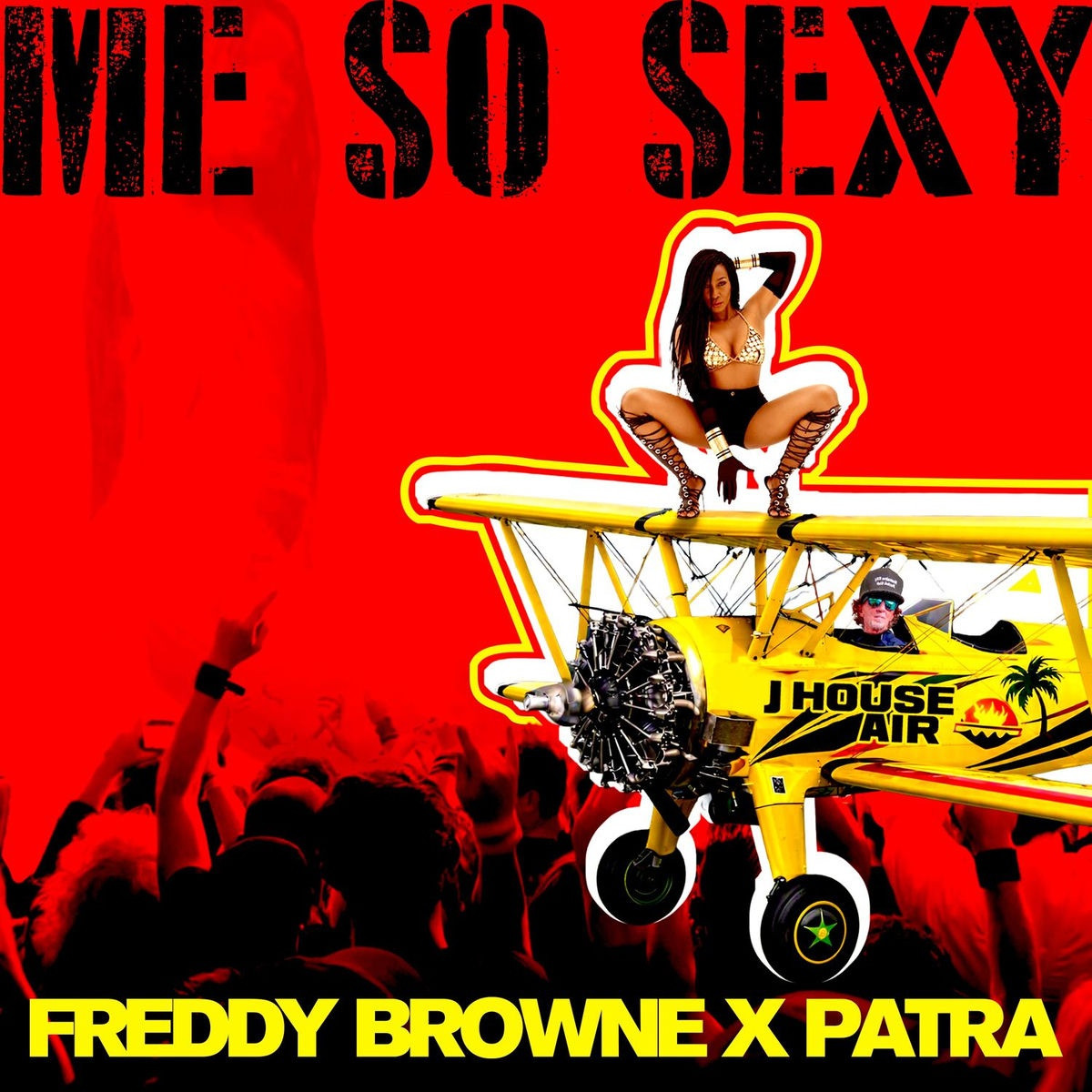 Freddy Browne, Patra, None - Me So Sexy (Radio Edit)