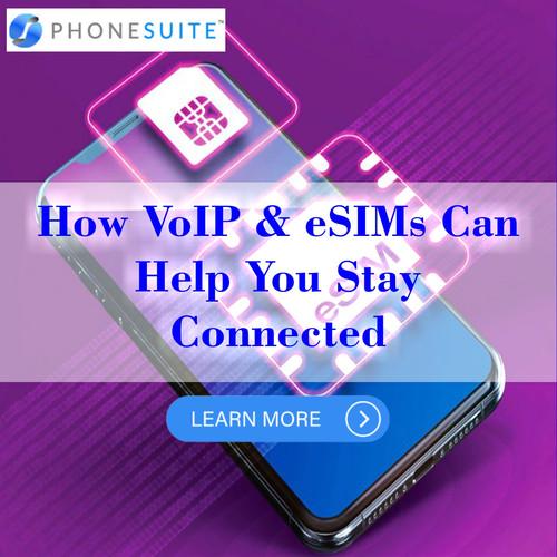 How VoIP and eSIMs Can Help You Stay Connected.jpg