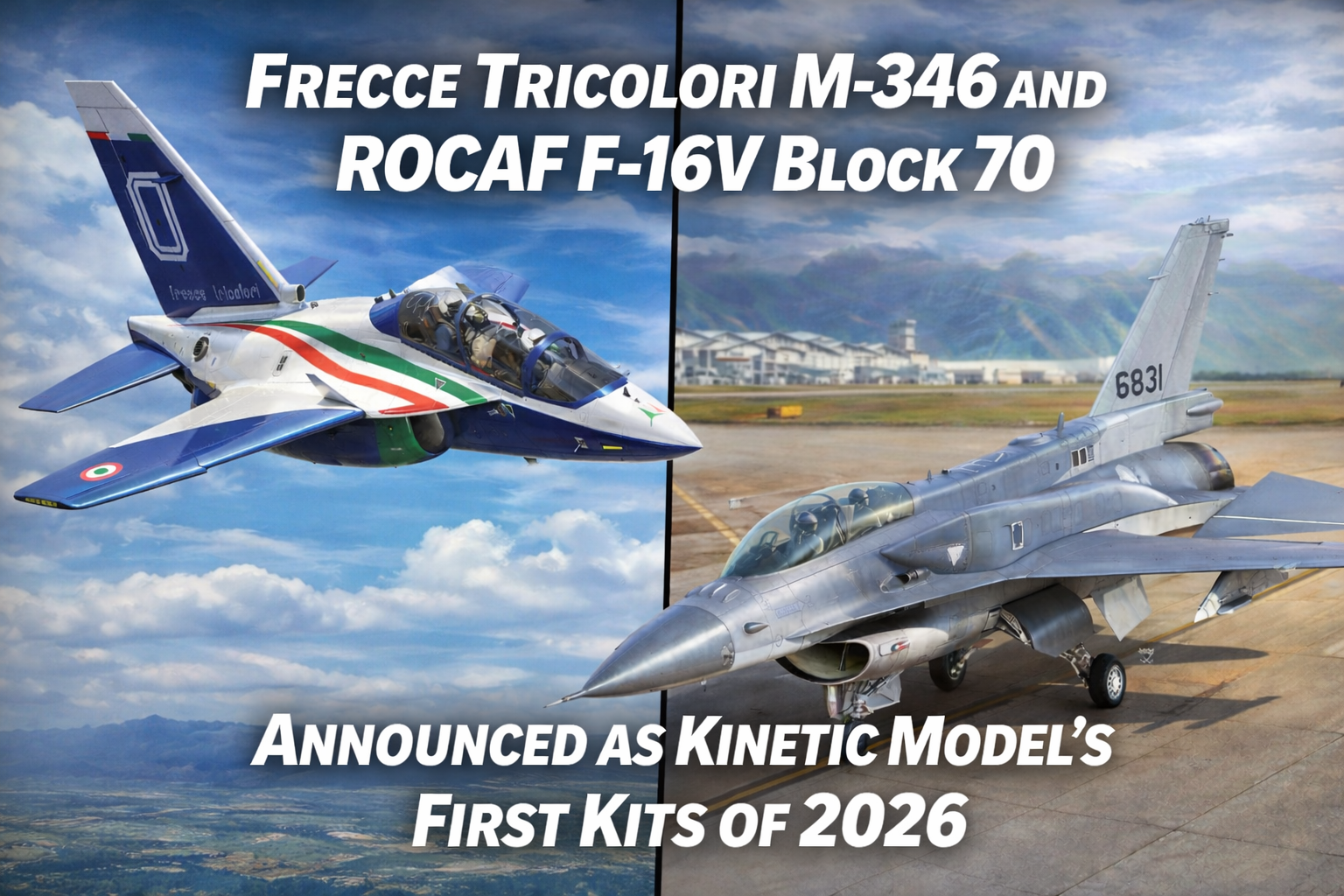 Frecce Tricolori M-346 and ROCAF F-16V Block 70 Announced as Kinetic Model’s First Kits of 2026