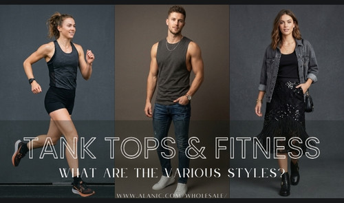 Tank Tops and Fitness: What are the Various Styles?.jpg