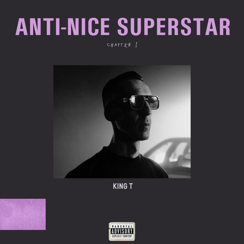 KING T ANTI NICE SUPERSTAR (CHAPTER 1) (3840x3840).png