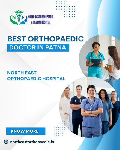 Best Orthopaedic Doctor in Patna: North East Orthopaedic Hospital.jpg