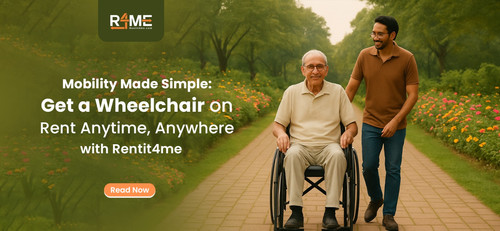 Rent Wheelchair Quickly and Comfortably | Rentit4Me.jpg
