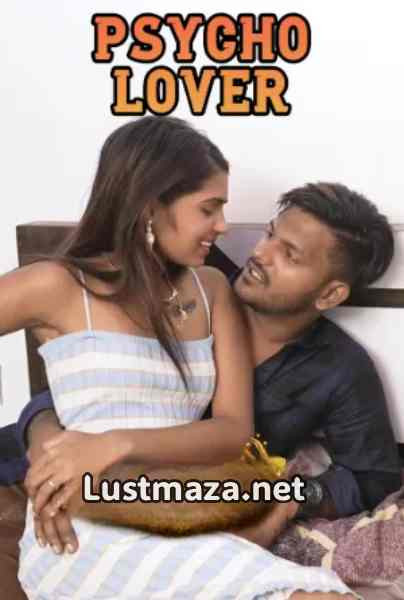 Psycho Lover (2026) Uncut Hindi Hot Short Film | WEB-DL X264 1080p 720p Download