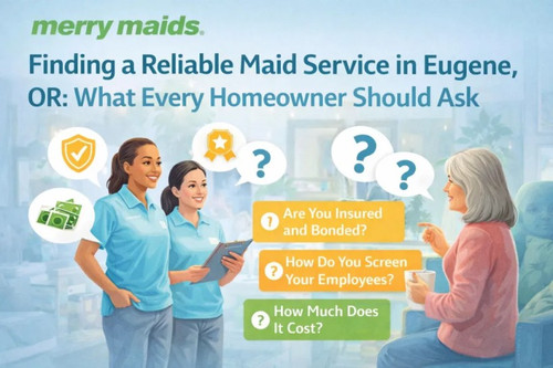 Tips for Choosing a Reliable Maid Service in Eugene.jpg