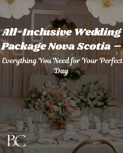 All-Inclusive Wedding Package Nova Scotia – Everything You Need for Your Perfect Day.png