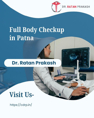 Full Body Checkup in Patna: Dr. Ratan Prakash.jpg