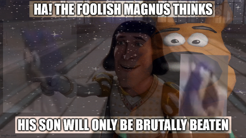 Lord Farquaad pointing mockingly and saying: Ha! The foolish Magnus thinks his son will only be brutally beaten. Overlaid are Sonic the Hedgehog and Scooby Doo looking horrified.