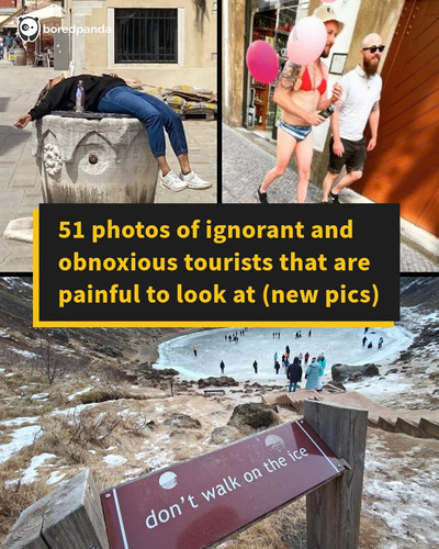 ignorant disrespectful tourists.jpg