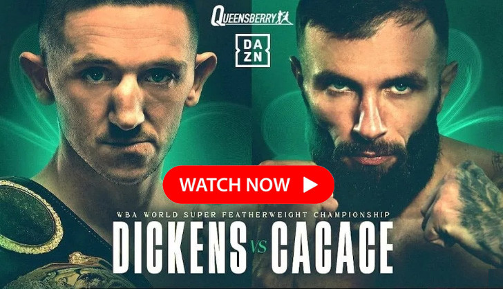 Dickens vs Cacace Live